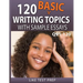 120 Basic Writing Topics with Sample Essays Q91-120: 120 Basic Writing Topics 30 Day Pack 4