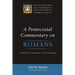 A Pentecostal Commentary on Romans: Introduction, Translation, and Commentary