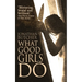 What Good Girls Do