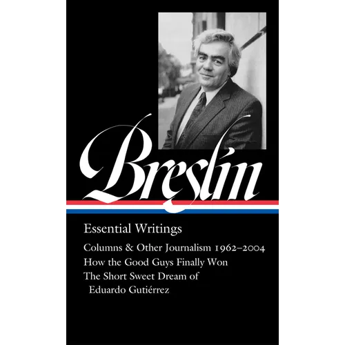 Jimmy Breslin: Essential Writings (Loa #377)