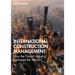 International Construction Management: How the Global Industry Reshapes the World