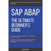 SAP: SAP ABAP: The Ultimate Beginner's Guide