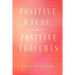 Positive Words, Positive Thoughts