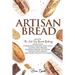 Artisan Bread: Master the Art of Bread Baking Using Your Sourdough Starter. Bake Pizza, Gluten-Free Breads, Kneaded Breads, No-Knead