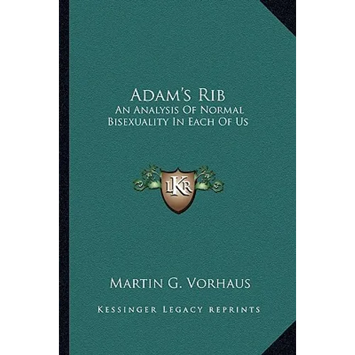 Adam's Rib: An Analysis Of Normal Bisexuality In Each Of Us
