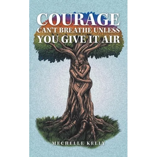 Courage Can't Breathe Unless You Give It Air