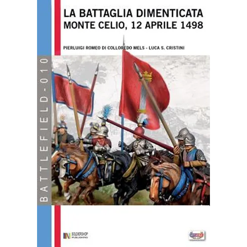 La battaglia dimenticata: Monte Celio, 12 aprile 1498