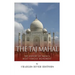 The Taj Mahal: The History of India's Most Famous Monument