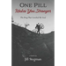 One Pill Makes You Stronger: The Drug That Scorched My Soul
