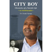 City Boy: Chronicles of a Nairobi Life
