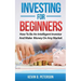 Investing for Beginners: How To Be An Intelligent Investor And Make Money On Any Market