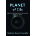 PLANET OF CiEs: Exploring Reincarnation, Karma and Aliens on Earth