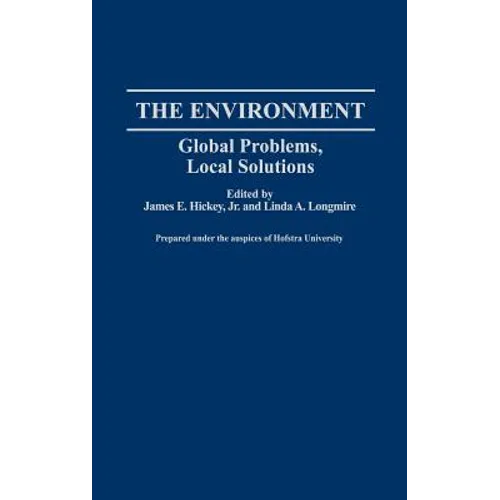 The Environment: Global Problems, Local Solutions