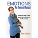 Emotions: An Owner's Manual - Harness the power of your greatest personal resource for life and work