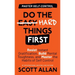 Do the Hard Things First: Resist Instant Gratification, Build Mental Toughness, and Master the Habits of Self Control