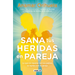Sana Tus Heridas En Pareja / Heal Your Wounds as a Couple