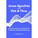 Amos Ilgenfritz and the Ebb & Flow: Unlock the Power of Cash Flow to Build an Exceptional Business
