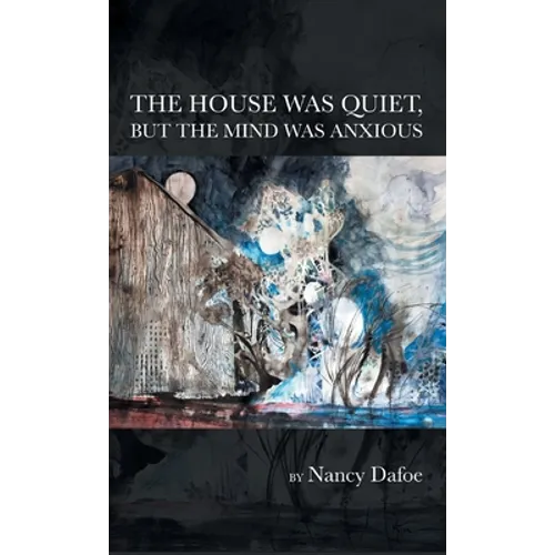The House Was Quiet, But the Mind Was Anxious