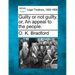 Guilty or Not Guilty, Or, an Appeal to the People.
