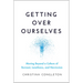 Getting Over Ourselves: Moving Beyond a Culture of Burnout, Loneliness, and Narcissism