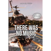 There Was No Music