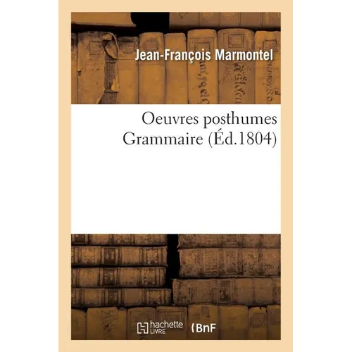 Oeuvres posthumes. Grammaire