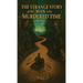 The Strange Story of the Man Who Murdered Time