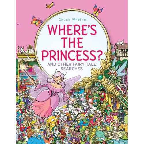 Where's the Princess?: And Other Fairy Tale Searches