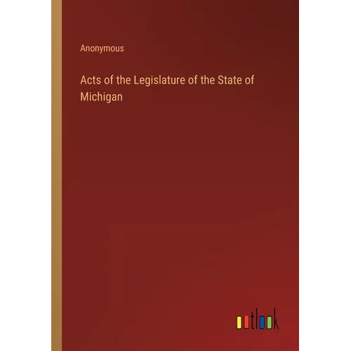 Acts of the Legislature of the State of Michigan