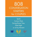 808 Conversation Starters for Couples: Spark Curious Chats During Dinner Time, Date Night or Any Moment