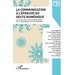 Communication à l'épreuve du geste numérique (la)