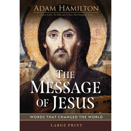 The Message of Jesus: Words That Changed the World