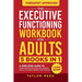 The Executive Functioning Workbook for Adults