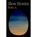 Slow Stories