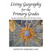 Living Geography for the Primary Grades: Secular Charlotte Mason for the 21st Century