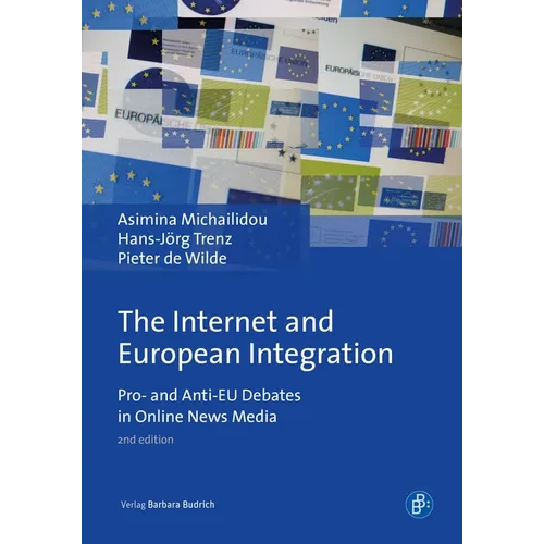 The Internet and European Integration: Pro- And Anti-Eu Debates in Online News Media