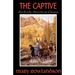 The Captive: The True Story Of The Captivity Of Mrs. Mary Rowlandson Among The Indians