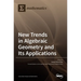 New Trends in Algebraic Geometry and Its Applications