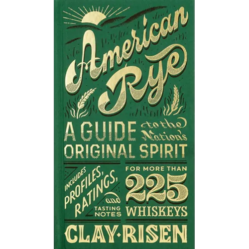 American Rye: A Guide to the Nation's Original Spirit