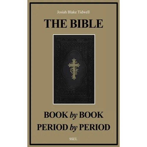 The Bible Book by Book and Period by Period: A Manual For the Study of the Bible (Easy to Read Layout)