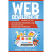 Web development: This book includes: Web development for Beginners in HTML + Web design with CSS + Javascript basics for Beginners