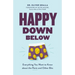 Happy Down Below: Everything You Want to Know about the Penis and Other Bits