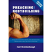Preaching for Bodybuilding: Integrating Doctrine and Expository Preaching for the 21st Century