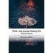 What I Am Always Waiting For: Selected Poems