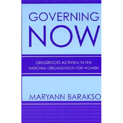 Governing Now: Grassroots Activism in the National Organization for Women