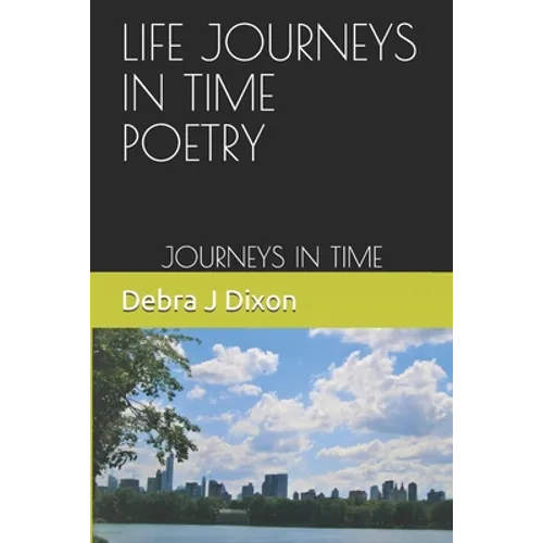 Life Journey's in Time Poetry: Journey's in Time
