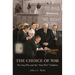 The Choice of War: The Iraq War and the Just War Tradition