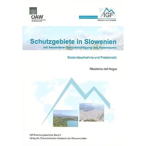 Schutzgebiete in Slowenien Mit Besonderer Berucksichtigung Des Alpenraums: Bestandsaufnahme Und Problematik