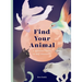 Find Your Animal: A Spiritual Guide to Self-Discovery