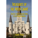 Treasures of the Vieux Carre: Ten Self-Guided Walking Tours of the French Quarter